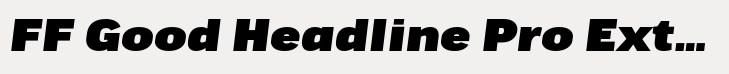 FF Good Headline Pro Extended Ultra Italic