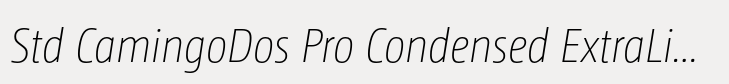 CamingoDos Condensed Std CamingoDos Pro Condensed ExtraLight Italic