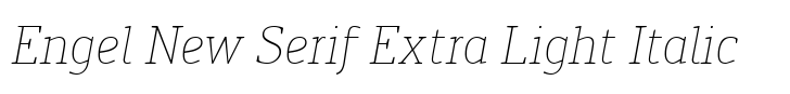 Engel New Serif Extra Light Italic