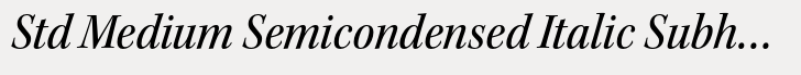 Kepler Std Medium Semicondensed Italic Subhead