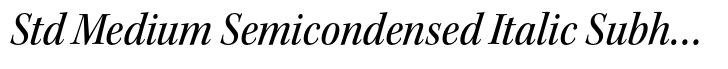 Kepler Std Medium Semicondensed Italic Subhead