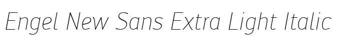 Engel New Sans Extra Light Italic
