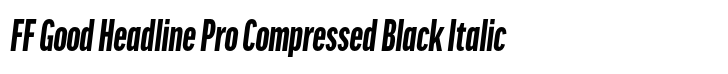 FF Good Headline Pro Compressed Black Italic