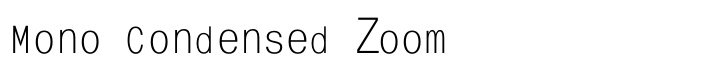 Mono Condensed Zoom