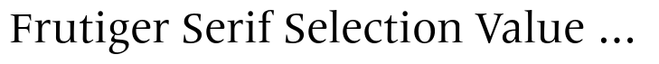 Frutiger Serif Selection Value Pack