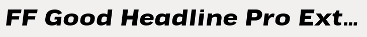 FF Good Headline Pro Extended Bold Italic