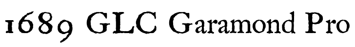 1689 GLC Garamond Pro