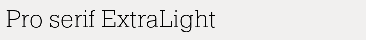 Pragmatica Slab Pro serif ExtraLight