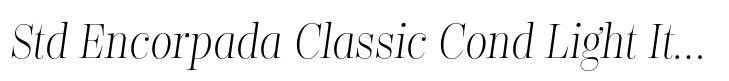 Encorpada Classic Condensed Std Encorpada Classic Cond Light Italic