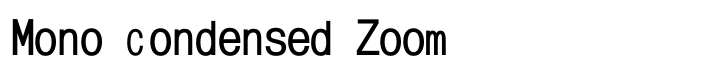Mono Condensed Zoom